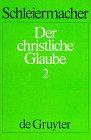 Der christliche Glaube (1830/31), Bd.2: Bd. II