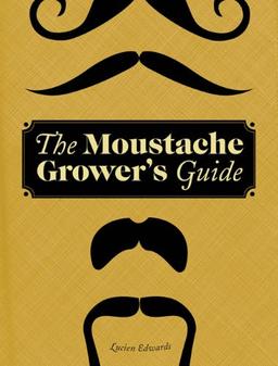 Moustache Grower's Guide