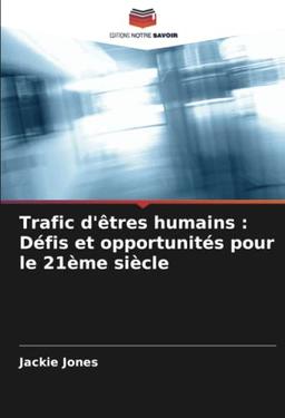 Trafic d'êtres humains : Défis et opportunités pour le 21ème siècle: DE