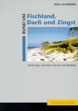 Rund um Fischland, Darß und Zingst. Streifzüge zwischen Ostseeküste und Bodden