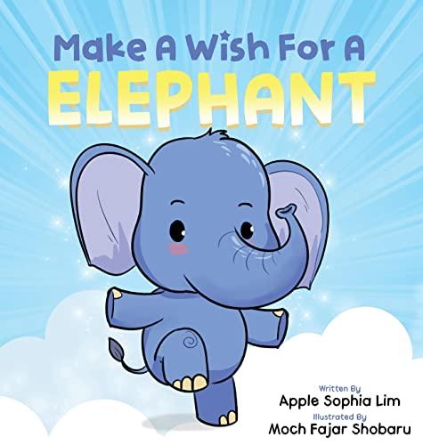 Make a Wish for an Elephant: Mastering Emotions Through Fun Interactive Storytelling (Make a Wish for a Book)