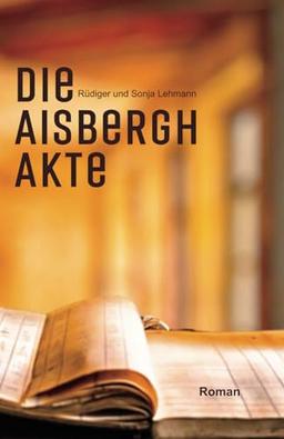 Die Aisbergh-Akte: Eine Familiensaga - Trilogie - Jüdische Schicksale