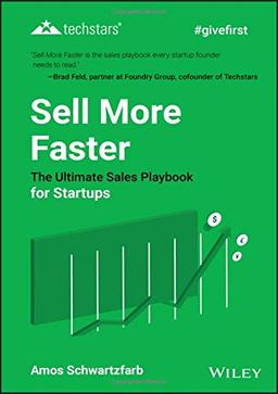 Sell More Faster: The Ultimate Sales Playbook for Startups (Techstars)