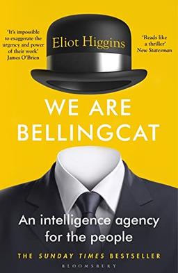 We Are Bellingcat: An Intelligence Agency for the People