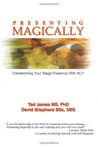 Presenting Magically: Transforming Your Stage Presence with Nlp