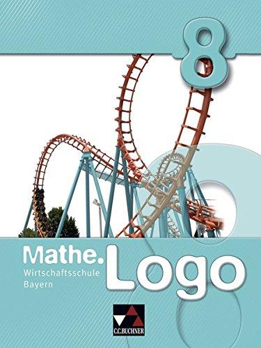 Mathe.Logo Wirtschaftsschule Bayern / Mathe.Logo Wirtschaftsschule 8