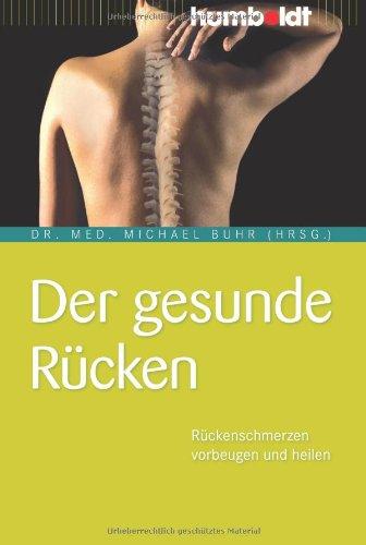 Der gesunde Rücken. Rückenschmerzen vorbeugen und heilen