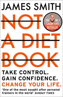 Not a Diet Book: Take Control. Gain Confidence. Change Your Life.