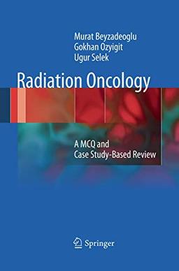 Radiation Oncology: A MCQ and Case Study-Based Review