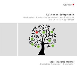 Lutheran Symphonix - Orchesterfantasien nach protestantischen Chorälen von Chr. Sprenger