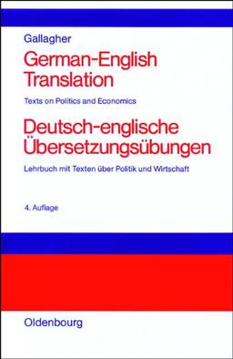 German-English Translation<br>Deutsch-englische Übersetzungsübungen: Texts of Politics and Economics<br>Lehrbuch mit Texten über Politik und Wirtschaft