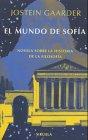 El mundo de Sofia/ Sophie's World: Novela sobre la historia de la Filosofia/ Novel About the History of Philosophy (Las tres edades/ The Three Ages, Band 35)