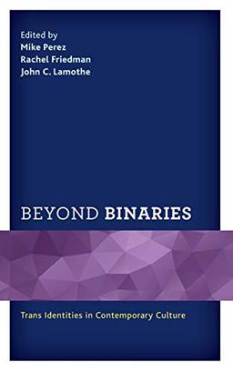 Beyond Binaries: Trans Identities in Contemporary Culture