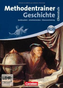 Kursbuch Geschichte - Zu allen Ausgaben: Methodentrainer Geschichte Oberstufe: Quellenarbeit - Arbeitstechniken - Klausurentraining. Schülerbuch mit CD-ROM