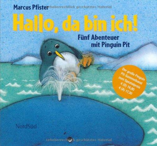 Hallo, da bin ich! Fünf Abenteuer mit Pinguin Pit