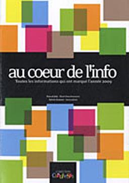 Au coeur de l'info: Toutes les informations qui ont marqué l'année 2009