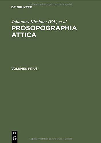 Prosopographia Attica: Editio alteris lucis ope impressa. Inscriptionum Graecarum conspectum numerorum addidit