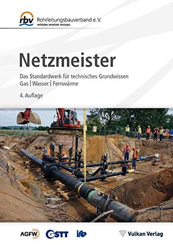 Netzmeister: Das Standardwerk für technisches Grundwissen Gas | Wasser | Fernwärme