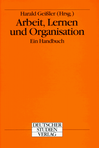 Arbeit, Lernen und Organisation