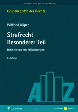 Strafrecht Besonderer Teil: Definitionen mit Erläuterungen (Grundbegriffe des Rechts)