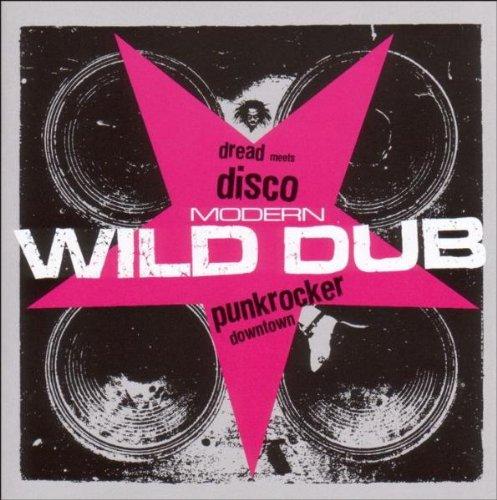 Modern Wild Dub (Dread Meets Disco Punkrocker Downtown)