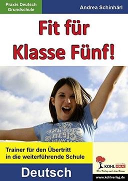 Fit für Klasse Fünf! - Deutsch: Trainer für den Übertritt in die weiterführende Schule