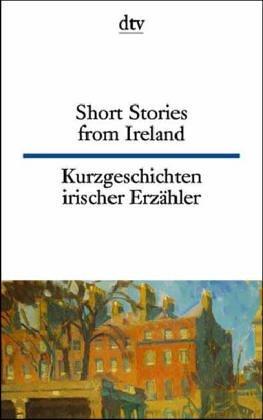 Kurzgeschichten irischer Erzähler / Stories in English: Irish Writers. Zweisprachige Ausgabe. Deutsch / Englisch.: Irish Stew: a Big Book of Short Stories