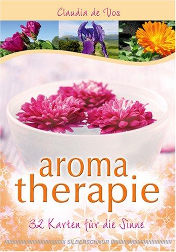 Aromatherapie: 32 Karten (8,8 x 12,3 cm) für die Sinne