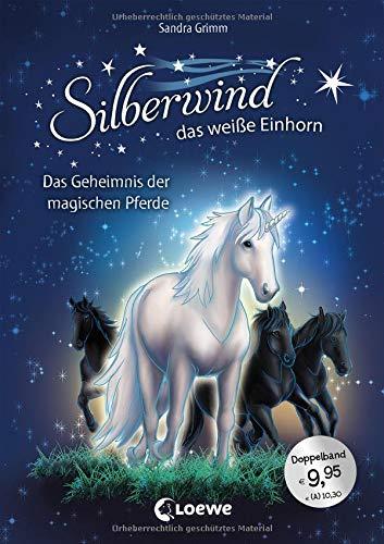 Silberwind, das weiße Einhorn - Das Geheimnis der magischen Pferde: Pferdebuch zum Vorlesen und ersten Selberlesen - Sammelband mit zwei Erstlesegeschichten für Mädchen ab 7 Jahre