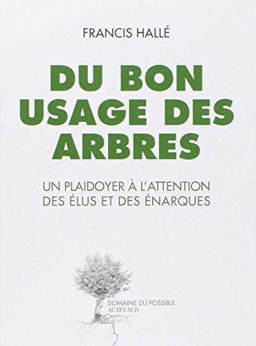 Du bon usage des arbres : un plaidoyer à l'attention des élus et des énarques