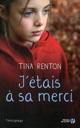 J'étais à sa merci : témoignage