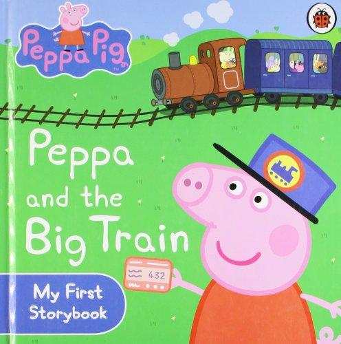 Peppa Pig: Peppa and the Big Train: My First Storybook