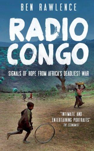 Radio Congo: Signals Of Hope From Africa'S Deadliest War