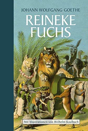 Reineke Fuchs: Halbleinen: mit Illustrationen von Wilhelm Kaulbach