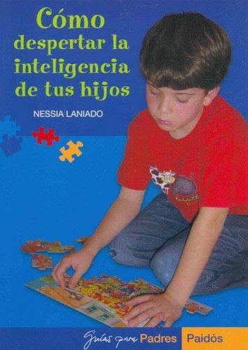 Cómo despertar la inteligencia de tus hijos (Guías para Padres, Band 1)