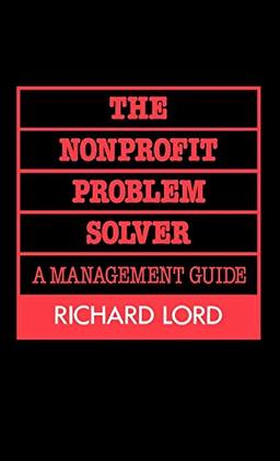 The Nonprofit Problem Solver: A Management Guide