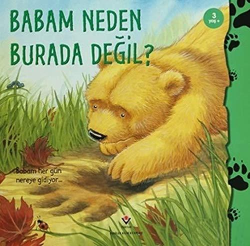 Babam Neden Burada Degil: Babam Hergün Nereye Gidiyor