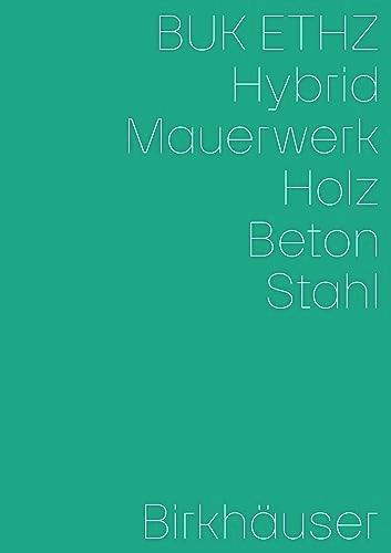 Hybrid, Mauerwerk, Beton, Holz, Stahl