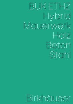 Hybrid, Mauerwerk, Beton, Holz, Stahl