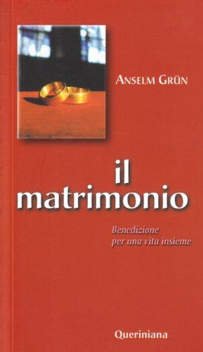 Il matrimonio. Benedizione per una vita insieme (I sacramenti)