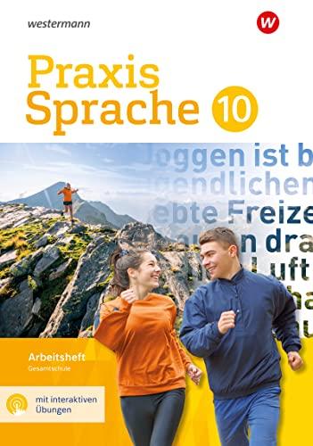 Praxis Sprache - Gesamtschule 2017: Arbeitsheft 10 mit interaktiven Übungen: Ausgabe 2017 (Praxis Sprache: Gesamtschule Differenzierende Ausgabe 2017)