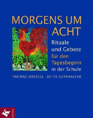 Morgens um acht: Rituale und Gebete für den Tagesbeginn in der Schule