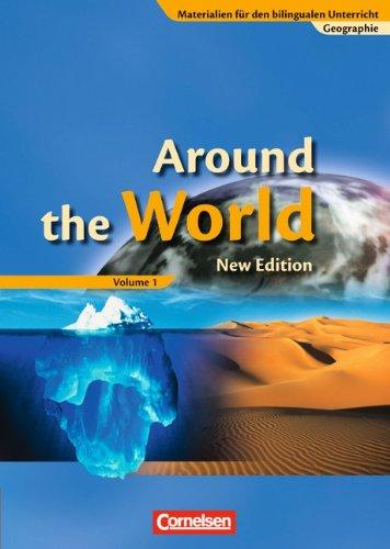 Materialien für den bilingualen Unterricht - Geographie: 7. Schuljahr - Around the World, Volume 1 - Neubearbeitung: Schülerbuch