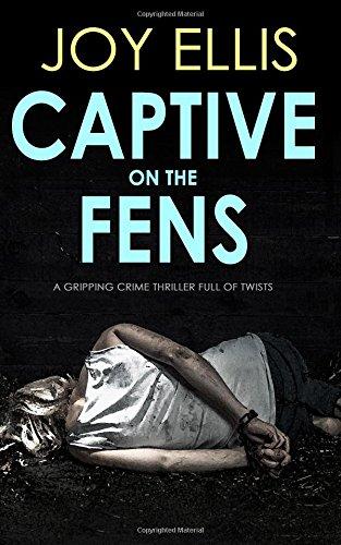 CAPTIVE ON THE FENS a gripping crime thriller full of twists