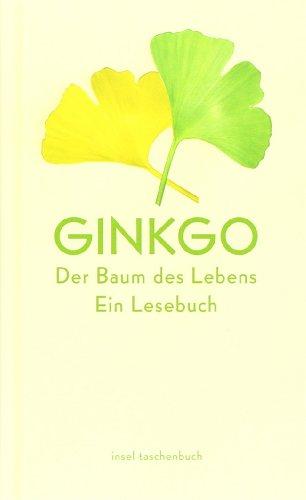 Ginkgo - Der Baum des Lebens: Ein Lesebuch (insel taschenbuch)