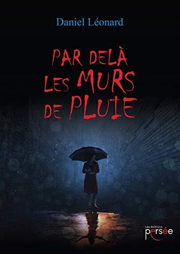 Par delà les murs de pluie