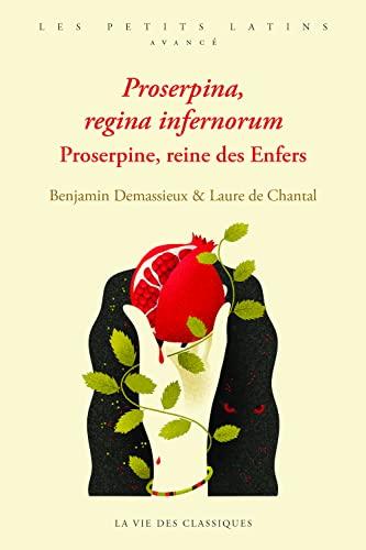 Proserpina, regina infernorum. Proserpine, reine des Enfers