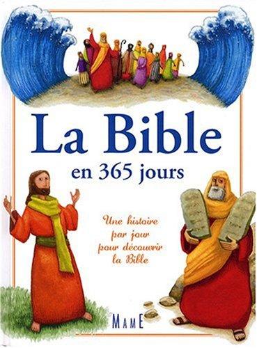 La Bible en 365 jours : une histoire par jour pour découvrir la Bible