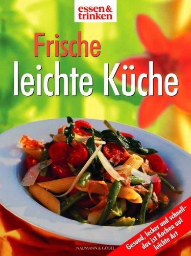 Frische leichte Küche. essen und trinken