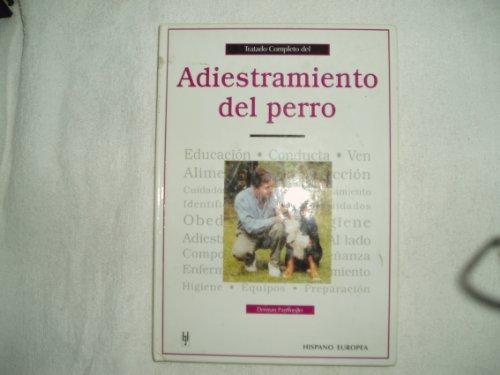 Adiestramiento del perro / Dog Training: Tratado Completo (Tratado Completo De La Raza)